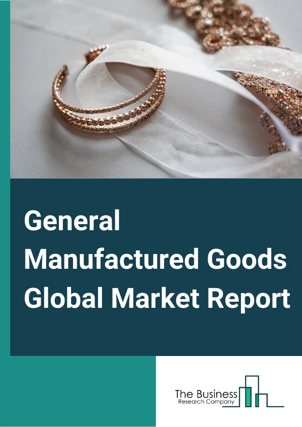 General Manufactured Goods