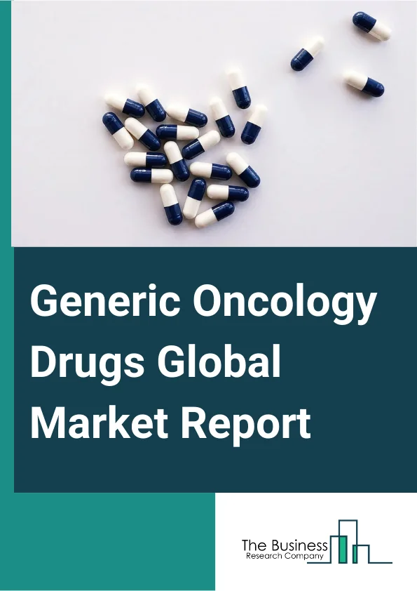 Generic Oncology Drugs Global Market Report 2025 – By Molecule Type (Large Molecule, Small Molecule), By Route of Administration (Oral, Parenteral), By Distribution Channel (Hospital Pharmacy, Retail Pharmacy, Online Pharmacies, Managed Care Institutions ) – Market Size, Trends, And Global Forecast 2025-2034