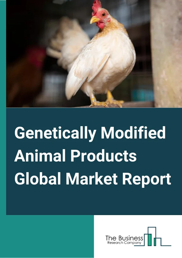 Genetically Modified Animal Products Global Market Report 2025 – By Form (Pellets, Crumbles, Mash, Meal Or Cake ), By Feed Type (Roughages, Concentrates), By Trait (Herbicide Tolerance (HR), Insect Resistance (IR), Stacked Traits (ST)) – Market Size, Trends, And Global Forecast 2025-2034