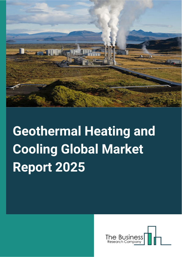 Global Geothermal Heating and Cooling Market Report 2025