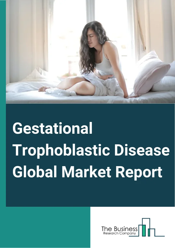 Gestational Trophoblastic Disease