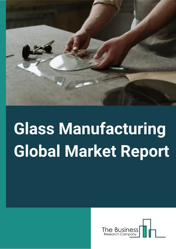 Glass Manufacturing 