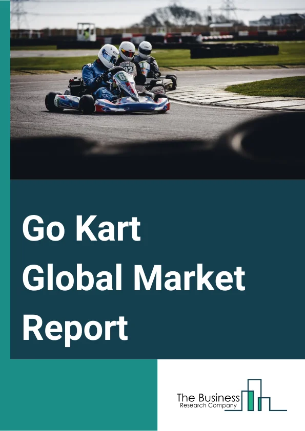 Go Kart Global Market Report 2024 – By Type (Electric, Gasoline, Other Types), By Seating Capacity (Single, Double Seater), By Age Group (Kids, Teens, Adults), By Application (Rental, Racing) – Market Size, Trends, And Global Forecast 2024-2033