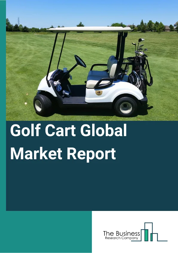 Golf Cart Global Market Report 2023