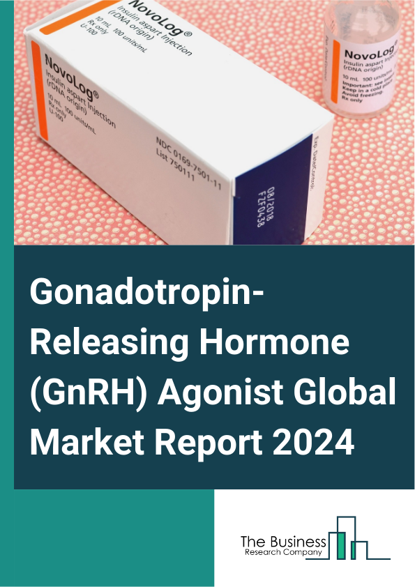 Global Gonadotropin-Releasing Hormone (GnRH) Agonist Market Report 2025