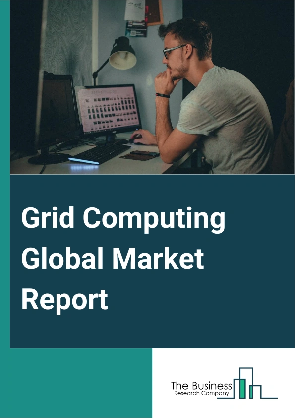 Grid Computing Global Market Report 2025 – By Components (Grid Computing Hardware, Grid Computing Software, Grid Computing Services), By Size (Small And Medium Enterprise, Large Enterprise), By Application (Consumer Electronics, Education, Utility Computing, Data Storage, Other Applications) – Impact of Tariff and Trade War on Market Size, Growth, Trends, and Forecast 2025–2034