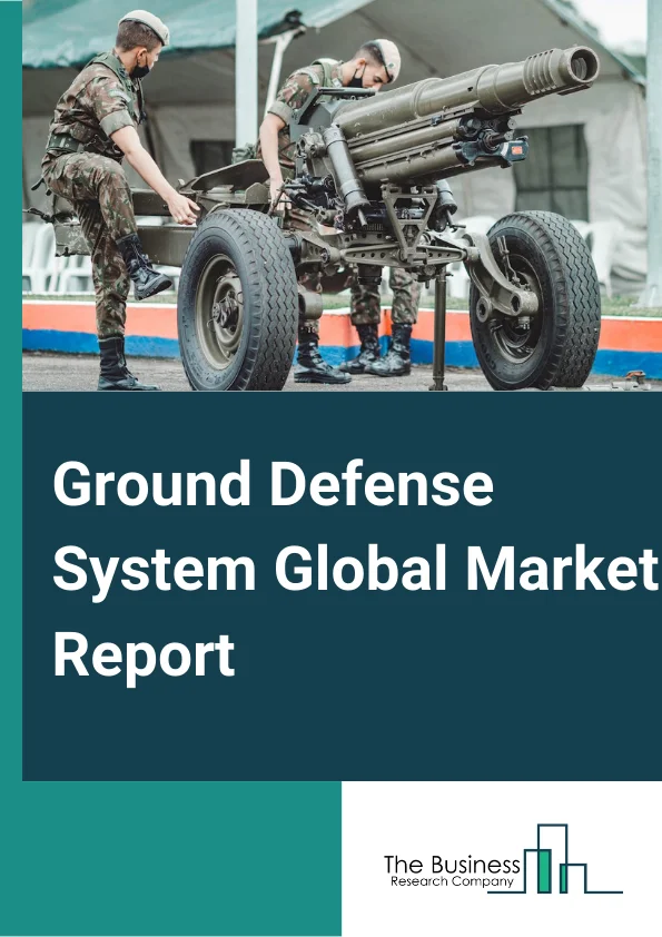 Ground Defense System Global Market Report 2024 – By Component (Products, Services), By Technology (Artificial Intelligence, 3D Printing, Internet of Things, Wearable Devices, Other Technologies), By Operation (Manned, Unmanned), By Application (Logistics And Transportation, Surveillance And Reconnaissance, Cyber Security, Explosive Ordinance Disposal (EOD), Intelligence And Data Warfare, Combat Simulation, Training And Health Monitoring, Other Applications), By End-User (Defense Intelligence, Military, Law Enforcement) – Market Size, Trends, And Global Forecast 2024-2033