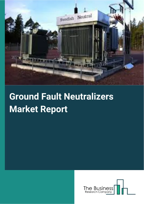Ground Fault Neutralizers Market Report Infographic Image