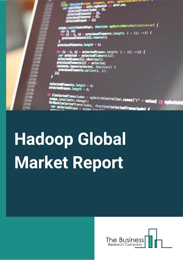 Hadoop Global Market Report 2024 – By Type (Software, Application, Hardware, Services), By Deployment Model (On Premise, Cloud, Hybrid), By Enterprise size (Large Enterprises, SMEs), By Application (Banking & Financial Services (BFSI), Manufacturing, Retail, Telecommunication, Healthcare & Life Sciences, Media & Entertainment, Natural Resources, Trade and Transportation, Government, IT and ITES, Other Applications) – Market Size, Trends, And Global Forecast 2024-2033