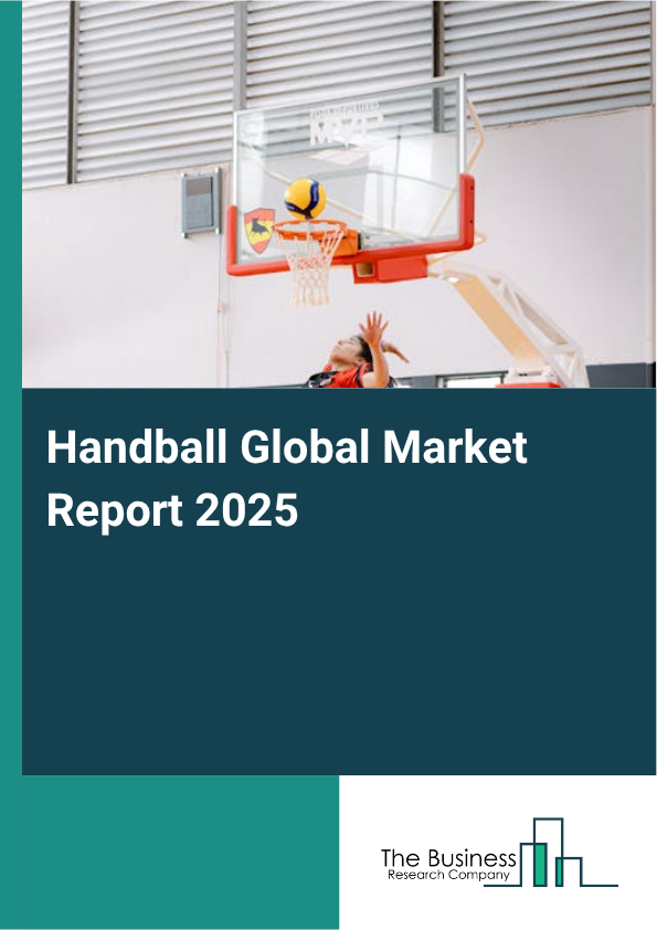 Global Handball Market Report 2025
