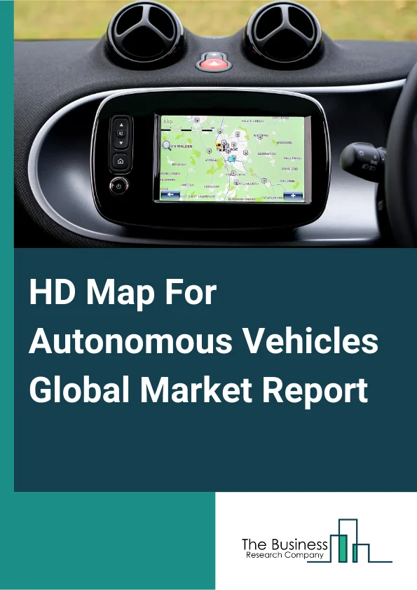HD Map For Autonomous Vehicles Global Market Report 2025 – By Service Type (Mapping, Localization, Updates And Maintenance, Advertisement), By Solution (Cloud-Based, Embedded), By Usage Type (Personal Mobility, Commercia...