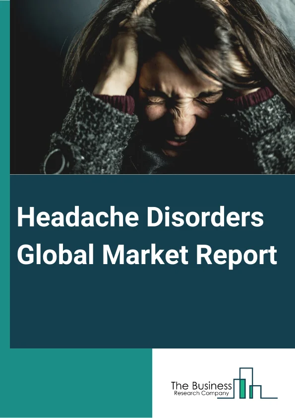 Headache Disorders Global Market Report 2024 – By Type (Migraine, Tension-Type Headache, Cluster Headache, Medication-Overuse Headache, Other Types), By Treatment (Medication, Heat Therapy, Diet Changes, Acupuncture, Oxygen Therapy), By Diagnosis (Complete Blood Count, Skull X-Rays, Sinus X-Rays, CT Scan, Magnetic Resonance Imaging (MRI)), By Route Of Administration (Oral, Parenteral, Other Route Of Administrations), By End-User (Hospitals, Specialty Clinics, Homecare, Other End-Users) – Market Size, Trends, And Global Forecast 2024-2033