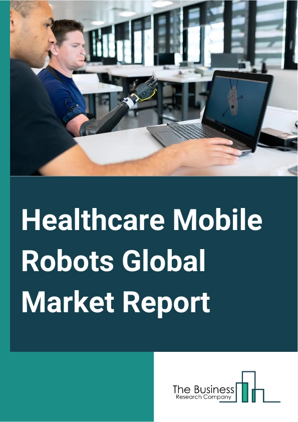 Healthcare Mobile Robots Global Market Report 2024 – By Type (Hospital Robots, Care Robots, Imaging Assistance, Rehabilitation And Mobility, Teleoperation And Telepresence Systems, Surgical Robots, Walking Assisting Robots, Other Types), By Component (Hardware, Software, Support And Service), By End-User (Hospitals, Ambulatory Surgical Centers, Rehabilitation Centers, Other End-Users) – Market Size, Trends, And Global Forecast 2024-2033