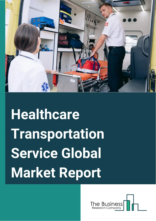 Global Healthcare Transportation Service Market Report 2025