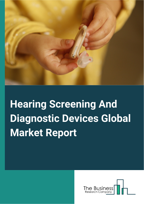 Hearing Screening And Diagnostic Devices