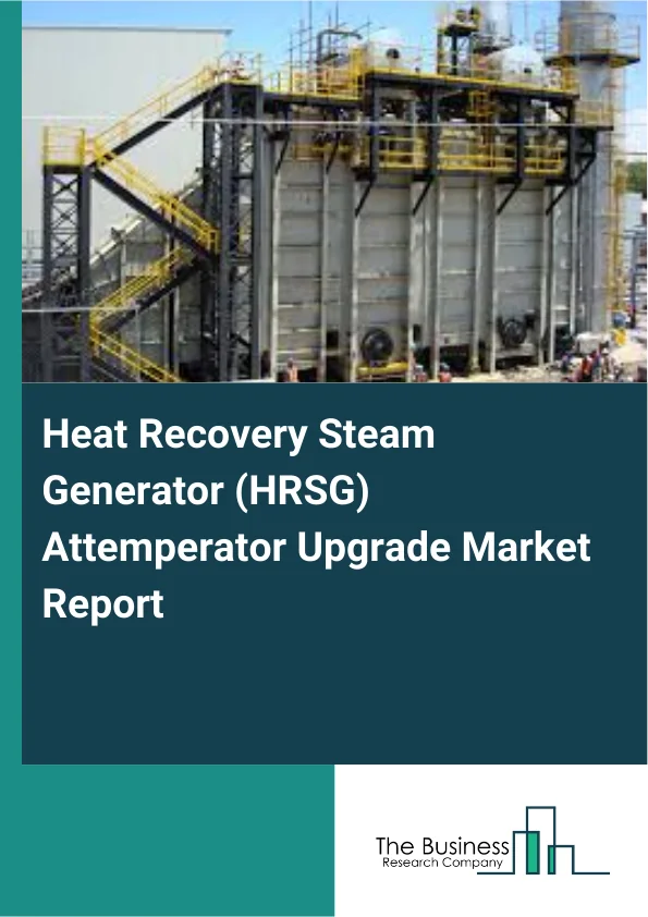 Heat Recovery Steam Generator (HRSG) Attemperator Upgrade Market Report Infographic Image