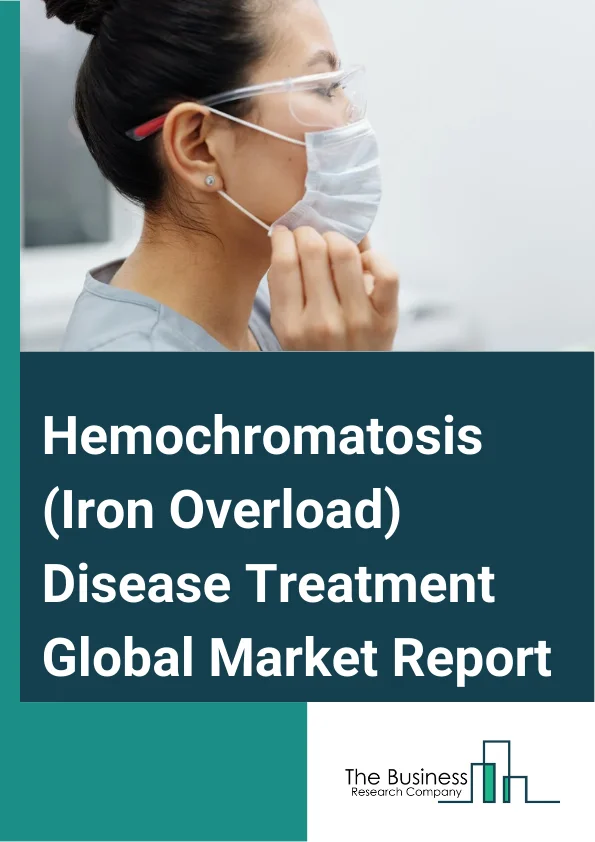 Hemochromatosis (Iron Overload) Disease Treatment Global Market Report 2024 – By Type (Hereditary Hemochromatosis, Acquired Hemochromatosis), By Treatment (Therapeutic Phlebotomy, Iron Chelation Therapy, Other Treatments), By End-Users (Hospitals, Surgical Centers, Other End-Users) – Market Size, Trends, And Global Forecast 2024-2033