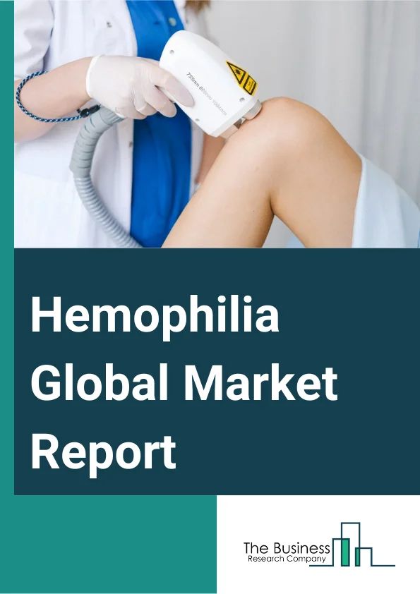 Hemophilia Global Market Report 2024 – By Type (Hemophilia A, Hemophilia B, Hemophilia C, Other Types), By Treatment (Replacement Therapy, Hemostatic Agents, Desmopressin, Gene Therapy, Other Treatments), By End-User (Hospitals, Clinics, Home Care Settings, Other End-Users) – Market Size, Trends, And Global Forecast 2024-2033