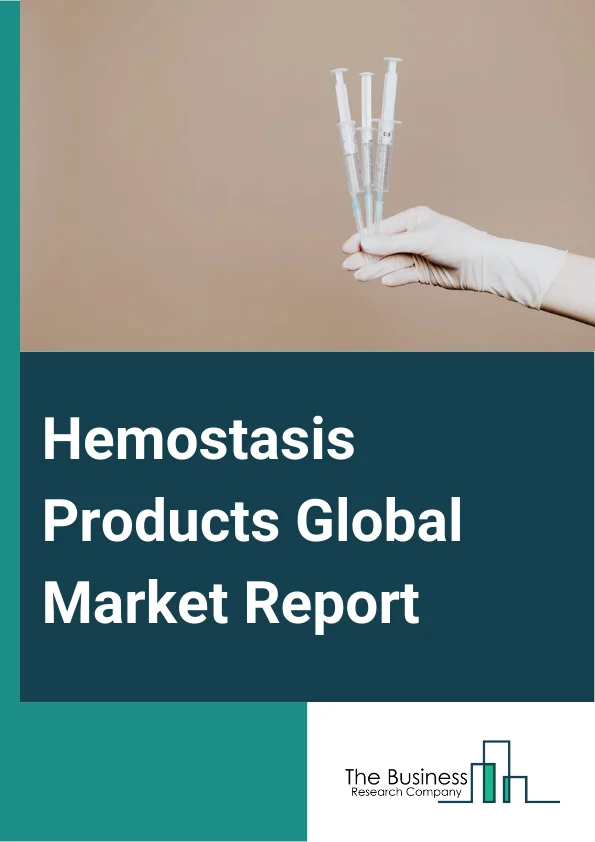 Hemostasis Products Global Market Report 2024 – By Product (Topical Hemostasis Product, Infusible Hemostasis Product, Advanced Hemostasis Product), By Application (Trauma, Surgery, Hemophilia, Myocardial Infarction, Other Applications), By End User (Hospitals, Clinics, Other End Users) – Market Size, Trends, And Global Forecast 2024-2033