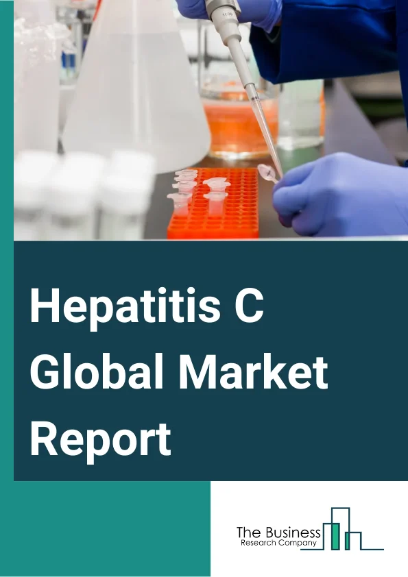 Hepatitis C Global Market Report 2025 – By Type (Chronic Hepatitis C, Acute Hepatitis C, Other Types), By Treatment (Antiviral Drugs, Vaccine, Immune Modulator Drugs, Surgery, Other Treatments), By Diagnosis (Liver Biops...