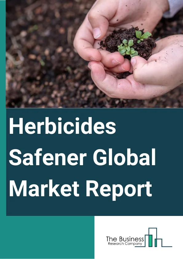 Herbicides Safener Global Market Report 2024 – By Type (Benoxacor, Furilazole, Dichlormid, Isoxadifen, Other types), By Crop (Corn, Soybean, Wheat, Sorghum, Rice, Other crops), By Herbicide Selectivity (Selective Herbicides, Non-selective Herbicides), By Application Stage (Pre-emergence, Post-emergence) – Market Size, Trends, And Global Forecast 2024-2033