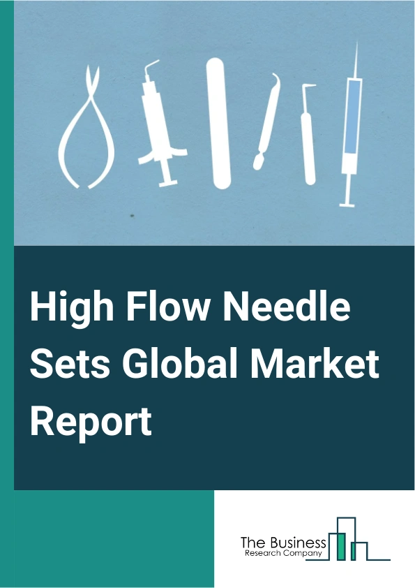 High Flow Needle Sets