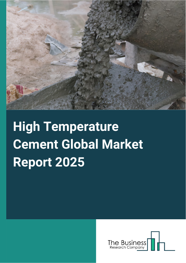 High Temperature Cement Market Report Infographic Image