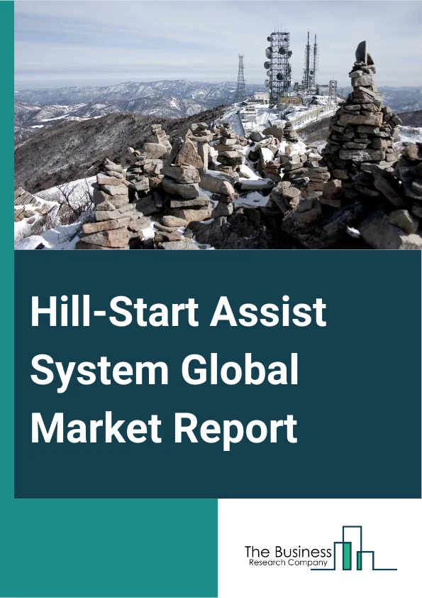 Hill-Start Assist System Global Market Report 2024 – By Vehicle Type (Passenger Cars, Light Commercial Vehicles, Heavy Commercial Vehicles), By Vehicle Propulsion (Internal Combustion Engines (ICE) Vehicles, Electric And Hybrid Vehicles), By Vehicle Class (Luxury, Economy) – Market Size, Trends, And Global Forecast 2024-2033