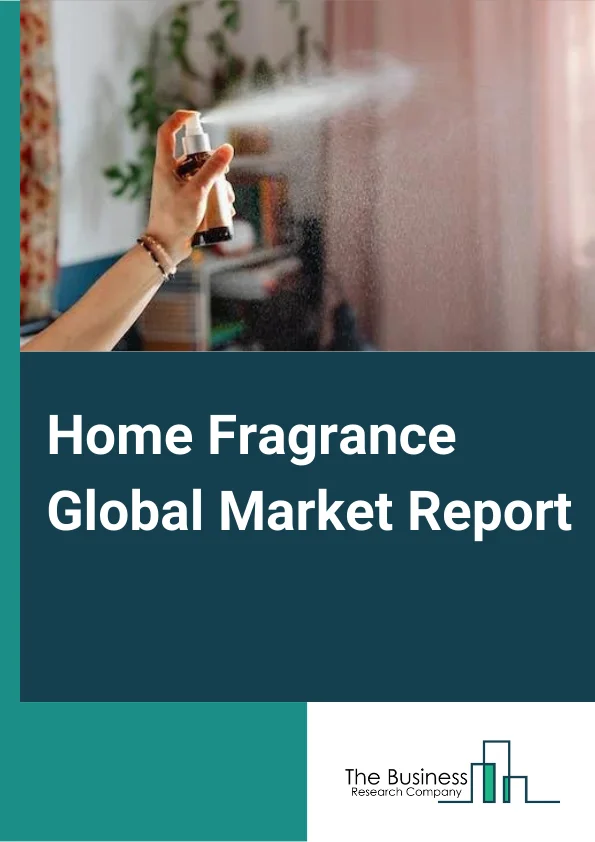 Home Fragrance Global Market Report 2024 – By Product Type (Candles, Room Sprays, Reed Diffuser, Essential Oils, Incense Sticks), By Fragrances (Lemon, Lavender, Jasmine, Rose, Sandalwood, Vanilla, Other Fragrances), By Distribution Channel (Supermarkets And Hypermarkets, Online Stores, Convenience Stores, Other Distribution Channels), By Form (Liquid, Dry, Solid), By End-User (Home Care, Healthcare, Hospitality, Museums, Commercial, Other End-Users) – Market Size, Trends, And Global Forecast 2024-2033