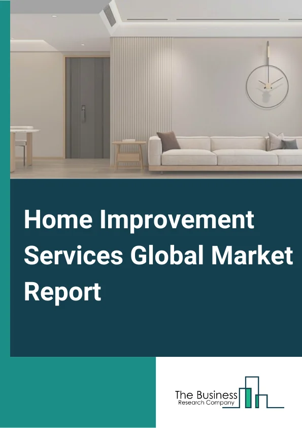 Home Improvement Services Global Market Report 2024 – By Type (Kitchen Renovation and Addition, Bathroom Renovation and Addition, Exterior and Interior Replacements, System Upgrades, Other Types), By City Type (Metro Cities, Other Non-Metro Cities and Towns), By Buyers Age (Under 35, 35-54, 55-64, Above 65) – Market Size, Trends, And Global Forecast 2024-2033