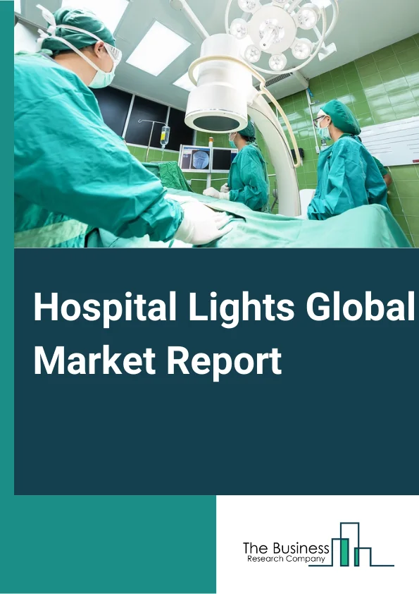 Hospital Lights Global Market Report 2024 – By Product( Troffers, Surface-Mounted Lights, Surgical Lamps, Other Products ), By Technology( Fluorescent, LED, Renewable Energy, Other Technologies ), By Application( Patient Wards And ICUs, Surgical Suites, Examination Rooms, Other Applications ) – Market Size, Trends, And Global Forecast 2024-2033