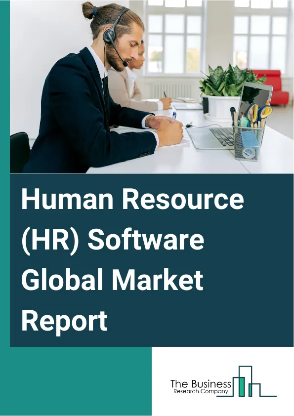 Human Resource (HR) Software Global Market Report 2025 – By Component (Software, Services), By Deployment Type (On-Premises, Cloud), By Enterprise Size (Small And Medium-Sized Enterprises, Large Enterprises), By End User (Government, Manufacturing, Consumer Goods And Retail, Healthcare, Telecom And Information Technology, Banking, Financial Services, And Insurance, Other End Users) – Impact of Tariff and Trade War on Market Size, Growth, Trends, and Forecast 2025–2034