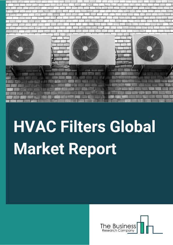 HVAC Filters Global Market Report 2025 – By Product( Fiberglass Filter, Pleated Filter, Electrostatic Filter, Carbon Air Filter, HEPA Filter, Pocket Filter, Other Products), By Material( Fiberglass, Synthetic Polymer, Ca...