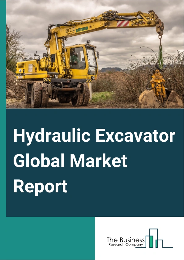 Hydraulic Excavator Global Market Report 2025 – By Type (Crawler, Mini, Wheeled), By Power Rating (0-300 HP, 301-500 HP, Above 501 HP), By Size (Upto 8T, 8 - 12T, 12 - 20T), By Operating Mechanism (Electric, Conventional...