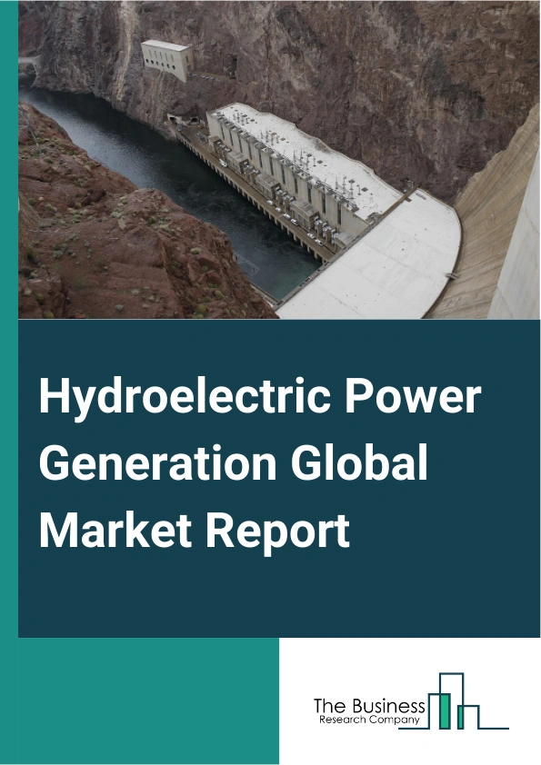 Hydroelectric Power Generation Global Market Report 2025 – By Type (Dike Type, Diversion Hydropower Station, Mixed Type, Tide, Pumped Storage), By Capacity (Small Hydro Power Plant (Up to 1MW), Medium Hydro Power Plant (1MW - 10MW), Large Hydro Power Plant (Above 10MW)), By Application (Residential, Commercial, Industrial) – Market Size, Trends, And Global Forecast 2025-2034