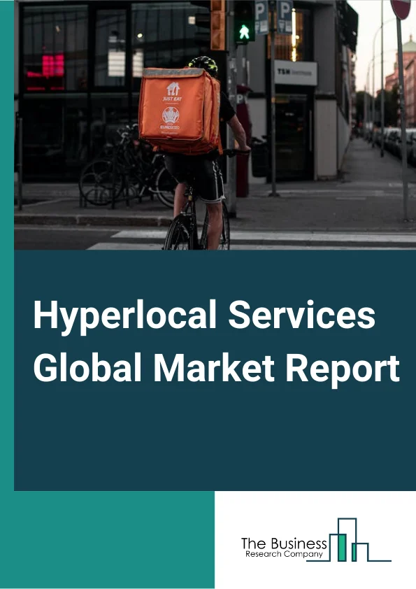 Hyperlocal Services Global Market Report 2024 – By Type (Food Orders, Grocery Orders, Household Utilities, Logistics Service Providers, Other Types), By Nature (Goods Delivery, Utility Services), By Revenue Model (Subscription, Advertisement, Sponsorship, Other Revenue Models), By Device (Smartphones, Smart TVs, Projectors and Monitors., Laptop, Desktops and Tablets, Other Devices), By Application (Individual Users, Commercial Users) – Market Size, Trends, And Global Forecast 2024-2033
