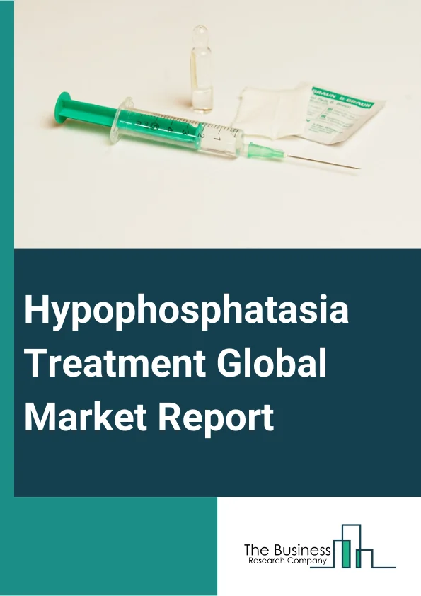 Hypophosphatasia Treatment Global Market Report 2024 – By Type (Odontohypophosphatasia, Pseudohypophosphatasia, Other Types), By Treatment (Enzyme Replacement Therapy, Medication, Surgery, Other Treatments), By Route of Administration (Oral, Injectable), By Distribution Channel (Hospital Pharmacy, Online Pharmacy, Retail Pharmacy), By End User (Hospitals, Homecare, Specialty Clinics, Other End Users) – Market Size, Trends, And Global Forecast 2024-2033