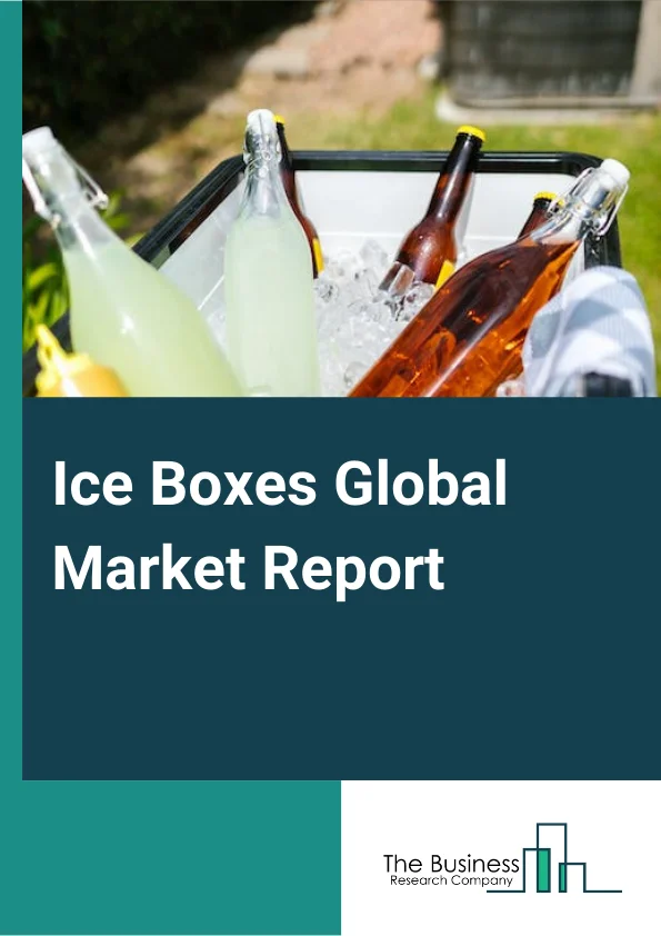 Ice Boxes Global Market Report 2024 – By Type Of Product (Inflatable Coolers, Marine Coolers, Soft-Sided Coolers, Standard Ice Chests), By Application (Camping, Medical, Military cooler), By End Use (Household, Commercial, Industrial) – Market Size, Trends, And Global Forecast 2024-2033