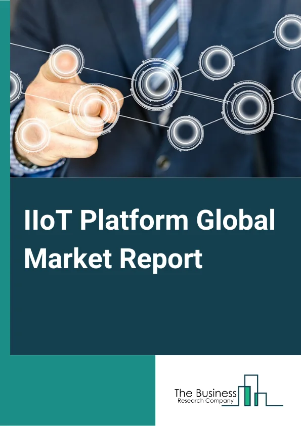 IIoT Platform Global Market Report 2024 – By Offering( Platforms, Services), By Application( Asset Management, Remote Monitoring, Network System Management), By End-User( Manufacturing, Energy and Power, Oil and Gas, Healthcare, Logistics and Transport, Other End Users) – Market Size, Trends, And Global Forecast 2024-2033