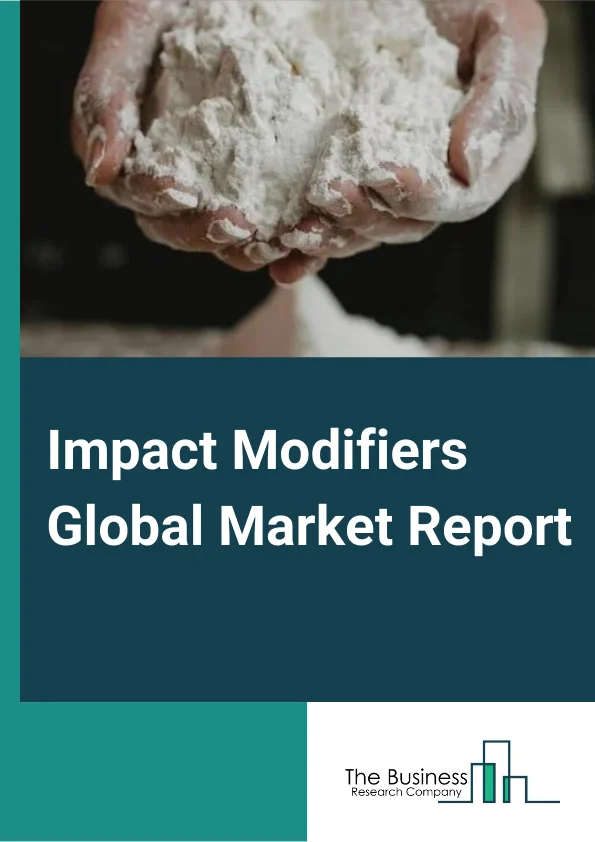 Impact Modifiers Global Market Report 2024 – By Type (AIM, ABS, MBS, CPE, EPDM, ASA, Other Types), By Application (PVC, Engineering Plastics, PBT, Nylon, Other Applications), By End-User (Packaging, Construction, Consumer Goods, Automotive, Other End-Users) – Market Size, Trends, And Global Forecast 2024-2033