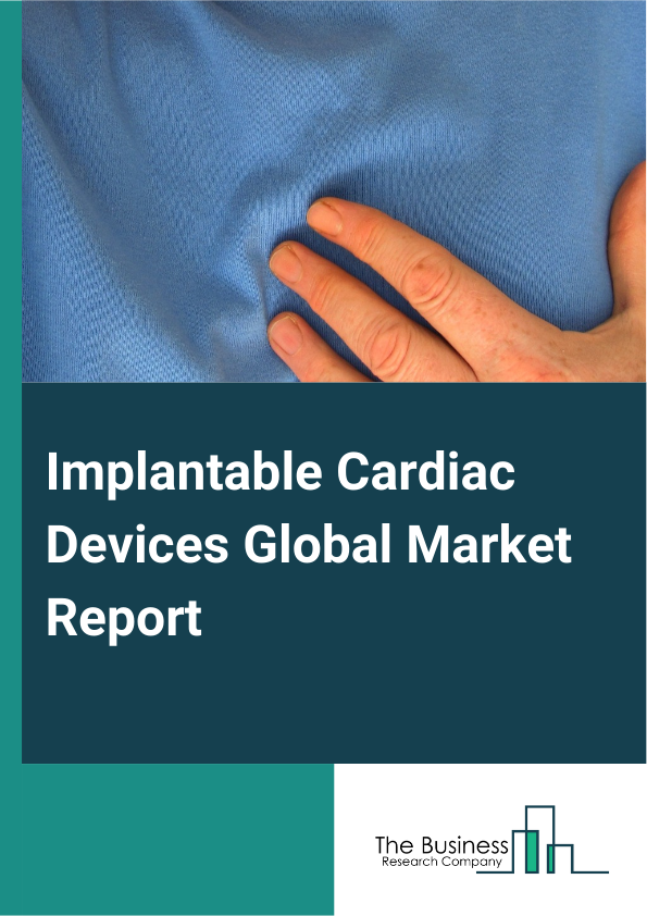 Implantable Cardiac Devices Global Market Report 2025 – By Type (Pacemaker, Implantable Cardioverter Defibrillator (ICD), Biventricular Implantable Cardioverter Defibrillator (BI-V ICD)), By Application (Bradycardia, Tac...