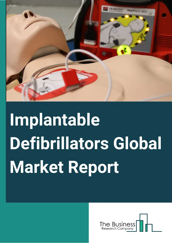 Implantable Defibrillators Global Market Report 2024 – By Product Type (Single Chambered Implantable Defibrillators, Dual Chambered Implantable Defibrillators, Biventricular Implantable Defibrillators), By Procedure Type (Trans-Venous Implantable Defibrillators, Subcutaneous Implantable Defibrillators), By End User (Hospitals And Clinics, Ambulatory Surgery Centers, Other End Users) – Market Size, Trends, And Global Forecast 2024-2033