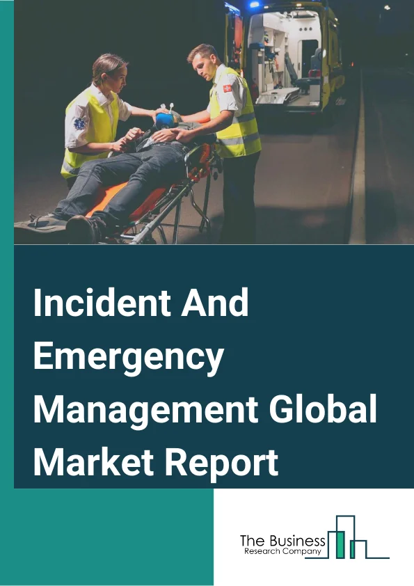 Incident And Emergency Management Global Market Report 2025 – By Component( Solution, Services, Communication System), By Simulation( Traffic Simulation Systems, Hazard Propagation Simulation Tools, Incident And Evacuati...