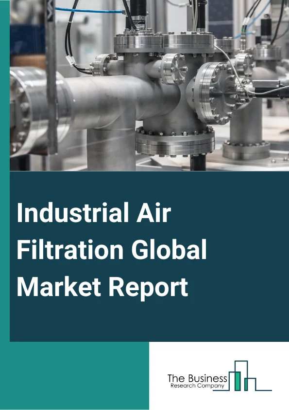 Industrial Air Filtration Global Market Report 2024 – By Product (Dust Collectors, Mist Collectors, Fume Collectors, HEPA Filters, Cartridge Collectors And Filters, Baghouse Filters, Other Products), By Application (New System, Replacements), By End-User (Cement, Food And Beverages, Metal, Power, Pharmaceutical, Chemical And Petrochemical, Paper And Wood Processing, Agriculture, Others End users) – Market Size, Trends, And Global Forecast 2024-2033