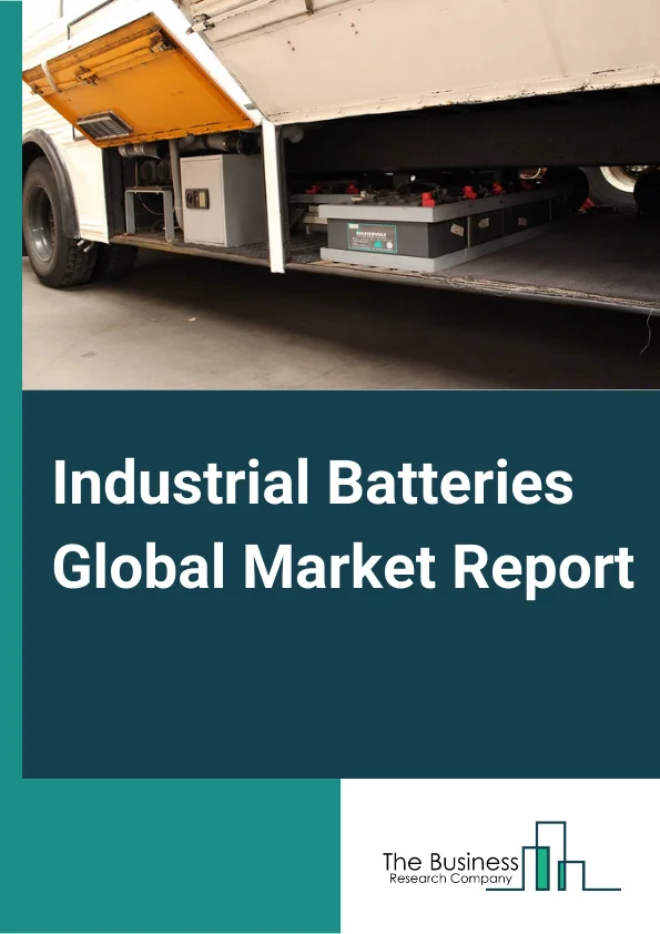 Industrial Batteries Global Market Report 2025 – By Type (Lithium-Ion Battery, Nickel-Based Battery, Lead-Based Battery ), By Application (Telecom and Data Communication, Uninterruptible Power Supply (UPS), Energy, Equipment, Grid Storage, Other Applications), By End User (Domestic, Industrial) – Impact of Tariff and Trade War on Market Size, Growth, Trends, and Forecast 2025–2034