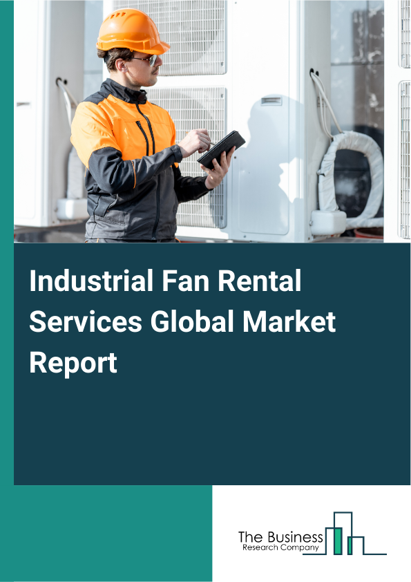 Global Industrial Fan Rental Services Market Report 2025