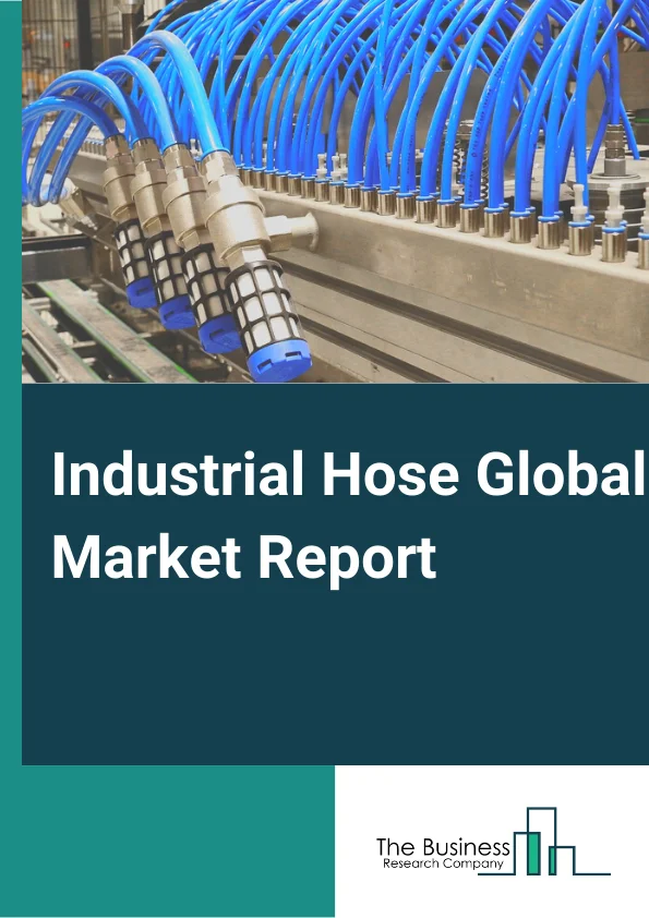 Industrial Hose Global Market Report 2024 – By Type (Hydraulic Hoses, Layflat Hose, Wras Hose, Oil Resistant Hose, Corrugated Hoses, Stripwound, Thermo-Duct, Other Types), By Material Type (Rubber, Polyurethane, Polyvinyl Chloride, Metal, Thermoplastics, Composite, Silicone, Other Material Types), By Wire Type (Wire Braided, Spiral Wire), By Pressure (Low Pressure (Less Than 3000 Psi), Medium Pressure (Between 3000 to 6000), High Pressure (More Than 6000)), By Industry (Oil and Gas, Water, Agriculture, Food and Beverages, Pharmaceuticals, Automotive, Mining, Other Industries) – Market Size, Trends, And Global Forecast 2024-2033