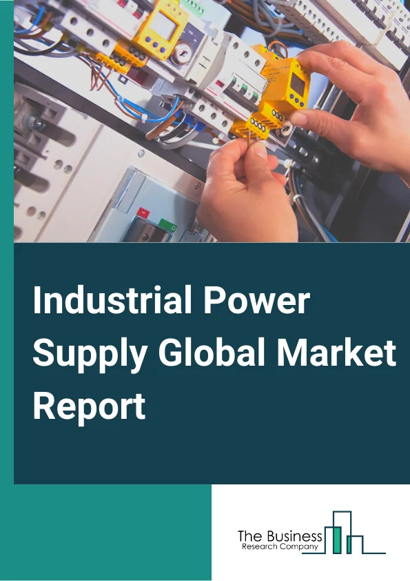 Industrial Power Supply Global Market Report 2024 – By Product Type( AC-DC Converters, DC-DC Converters), By Output Power( Very Low Output (up to 500 W), Low Output (500-1, 000 W), Medium Output (1, 000 W-10 kW), High Output (10-75 kW), Very High Output (75-150 kW) ), By Vertical Type( Transportation, Semiconductor, Military And Aerospace, Robotics, Test And Measurement, Industrial 3-D Printing, Battery Charging And Test, Automotive, Energy, Other Verticals) – Market Size, Trends, And Global Forecast 2024-2033