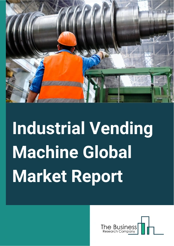 Industrial Vending Machine Global Market Report 2025 – By Type (Carousel Vending Machine, Coil Vending Machine, Cabinet Vending Machine, Other Types), By Product Type (Maintenance, Repair And Operations (MRO) Tools, Personal Protective Equipment (PPE), Other Product Types), By End User (Aerospace, Healthcare, Manufacturing, Oil And Gas, Construction, Other End-Users) – Market Size, Trends, And Global Forecast 2025-2034