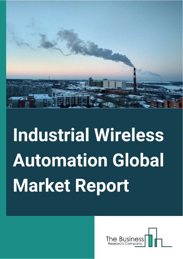 Industrial Wireless Automation Global Market Report 2025 – By Product (Process Industry, Discrete Industry), By Organization (Large Enterprise, Small And Medium-sized Enterprises (SMEs)), By Application (Oil And Gas, Pet...